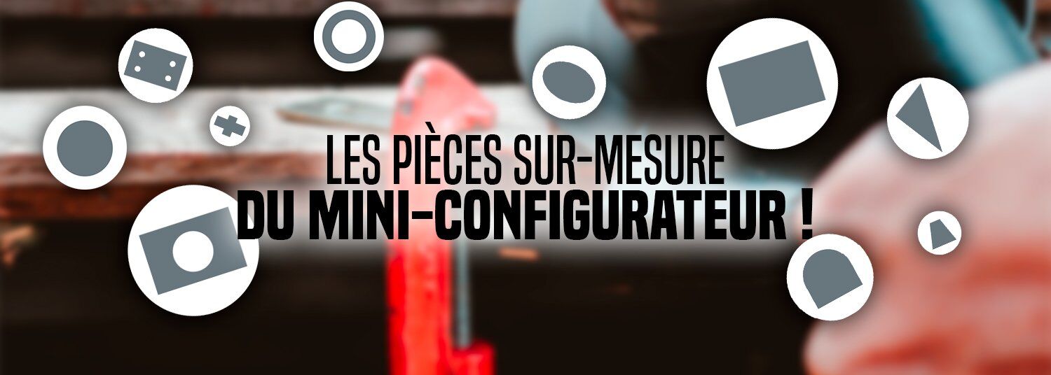 La découpe sur-mesure sous toutes ses formes !